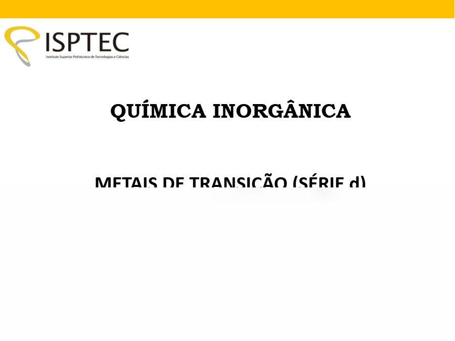 Primeira página: Apontamentos de Química Inorgânica: metais de transição da série 3d · ISPTEC · 2019