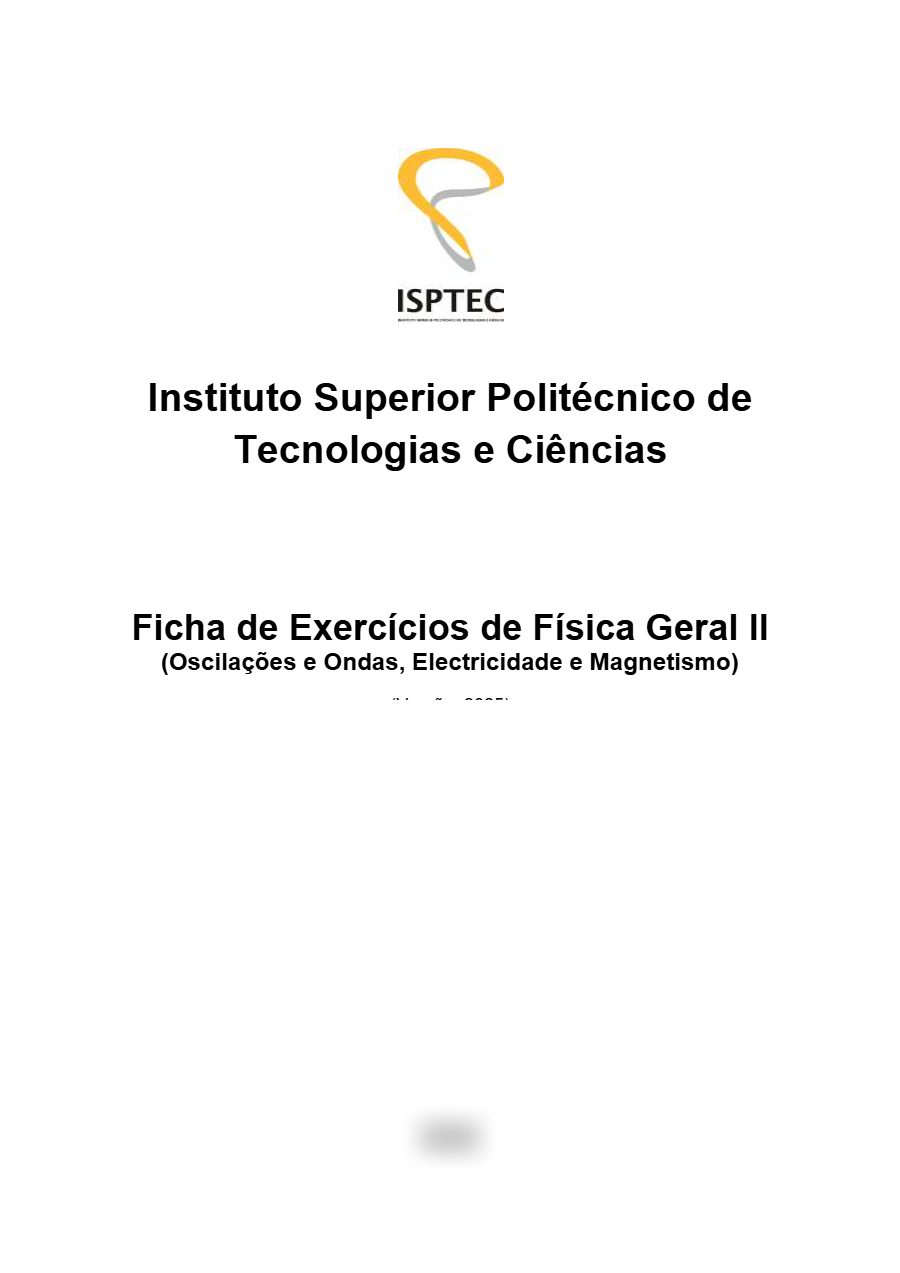 Primeira página: Exercícios de Física Geral II: oscilações, ondas e electromagnetismo · ISPTEC · 2025
