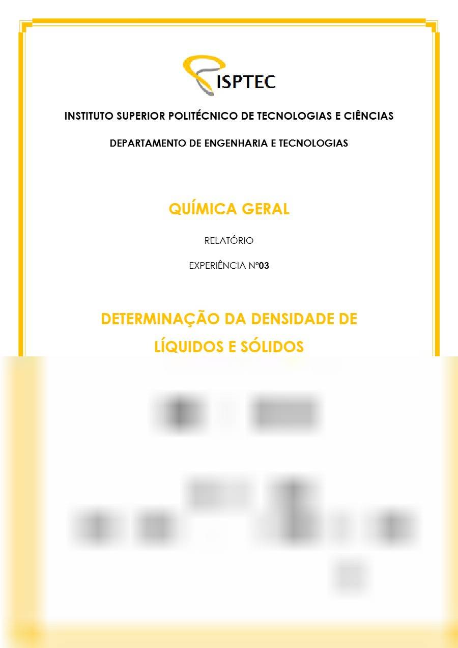 Primeira página: Relatório de Laboratório n.º 3 de Química Geral: densidade de líquidos e sólidos · ISPTEC · 2019