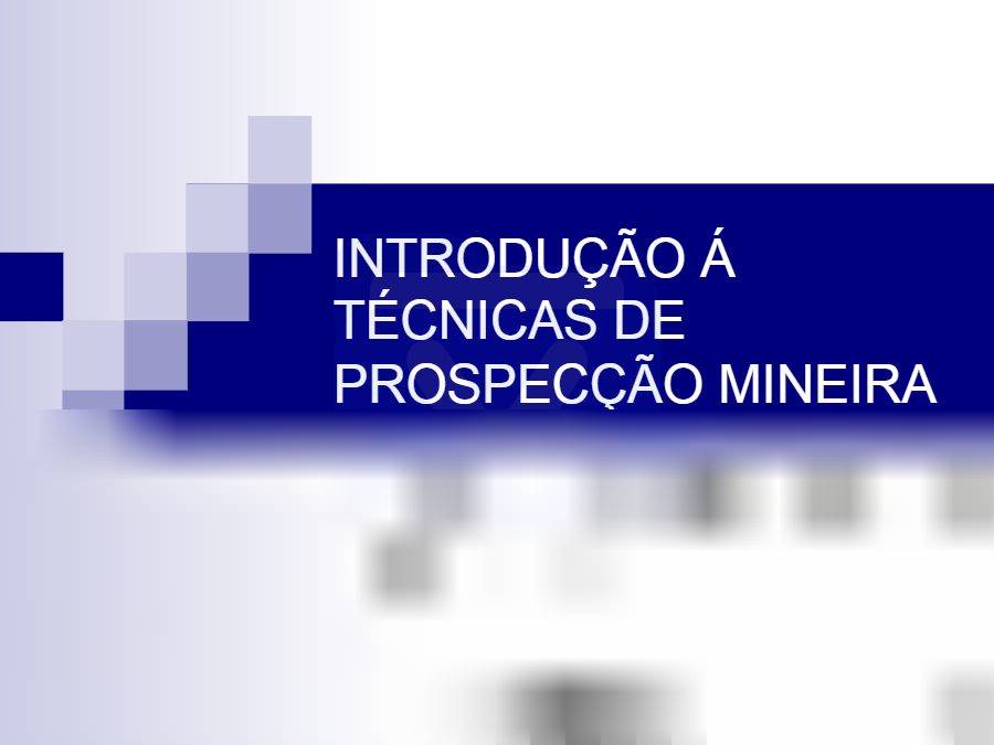 Primeira página: É um matérial didáctico para as aulas teóricas de prospecção de Técnicas de Prospecção I – UAN 2020 · Engenharia de Minas · Prof. PhD. Makenda Ambroise
