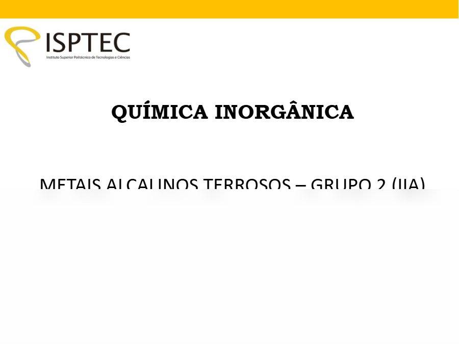 Primeira página: Apontamentos de Química Inorgânica: metais alcalino-terrosos (grupo 2) · ISPTEC · 2019