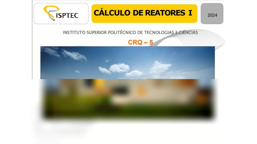 Primeira página: Materiais das Aulas de Cálculo de Reatores I: cinética e dimensionamento · ISPTEC · 2024