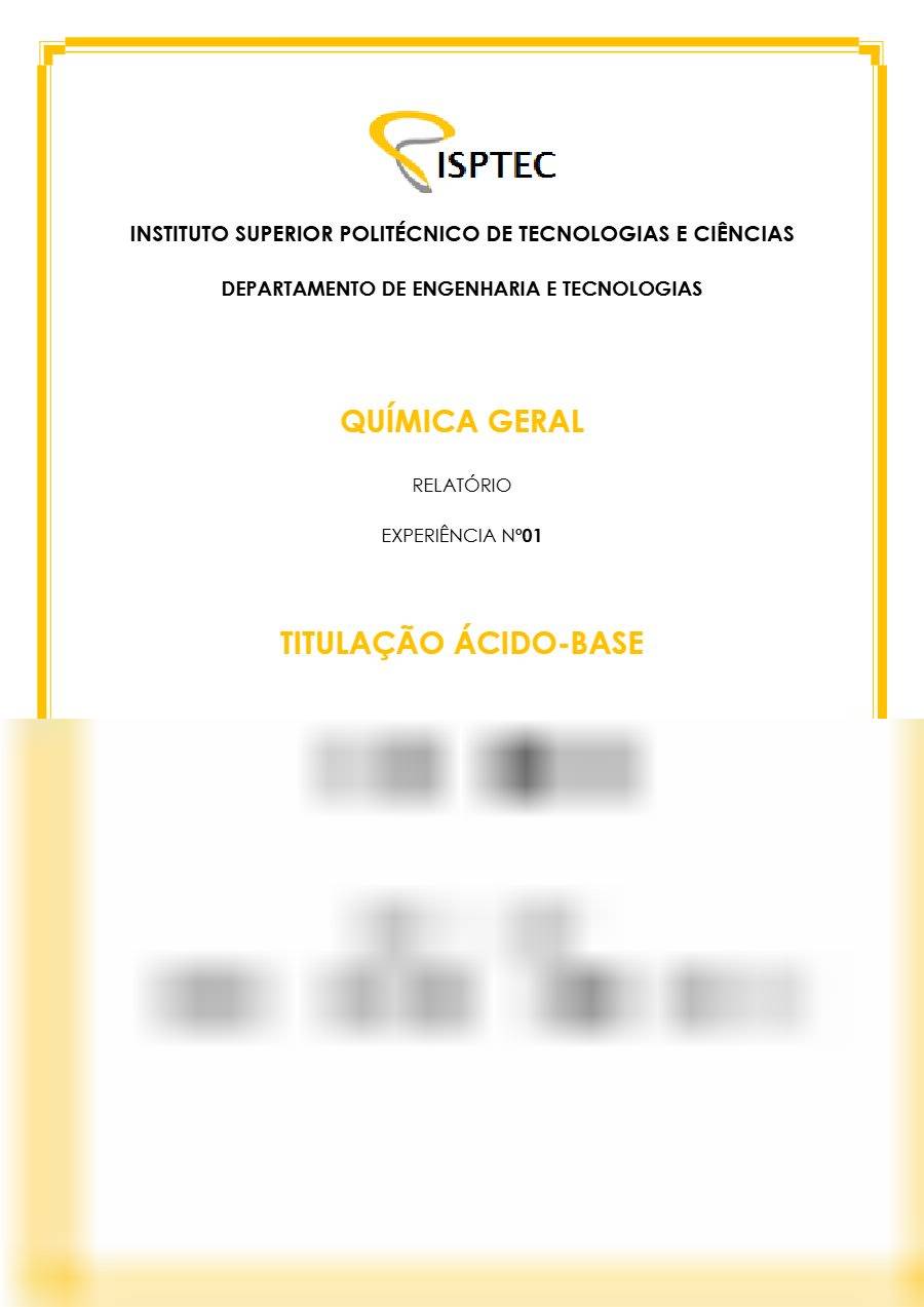 Primeira página: Relatório de Laboratório n.º 1 de Química Geral: titulação ácido-base · ISPTEC · 2019