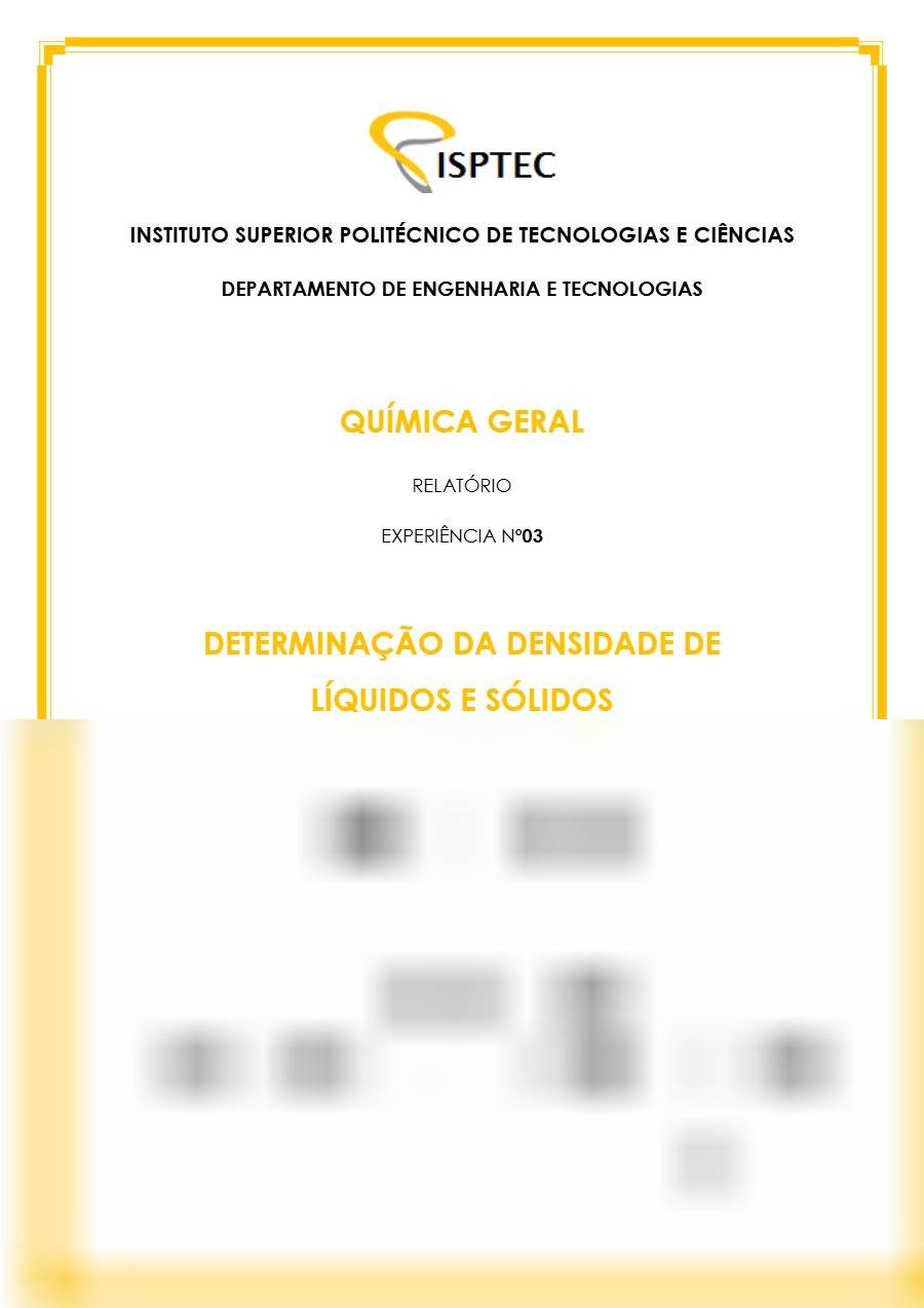 Primeira página: Relatório de Laboratório n.º 3 de Química Geral: Determinação da Densidade de Líquidos e Sólidos · ISPTEC · 2019