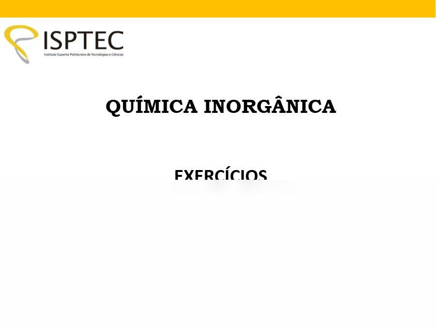 Primeira página: Lista de Exercícios de revisão de Química Inorgânica · ISPTEC · 2019